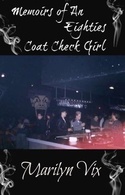 Memoirs of an Eighties Coat Check Girl