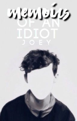 Memoirs of An Idiot