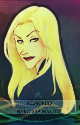 Memorias de Narcissa Black de Malfoy