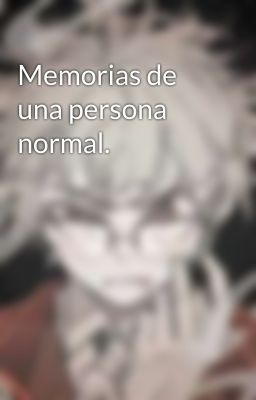 Memorias de una persona normal.