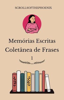 Memórias Escritas - Coletânea de Frases (#1)