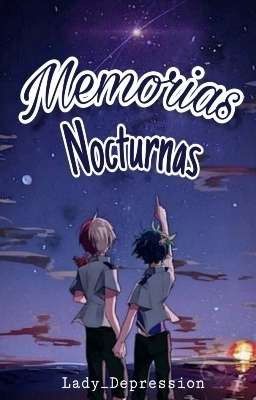 ●•Memorias nocturnas•● •Tododeku•