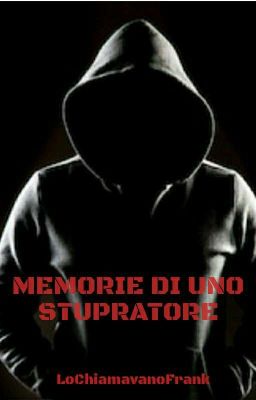 Memorie Di Uno Stupratore