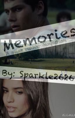 Memories (a Maze Runner Fanfiction)