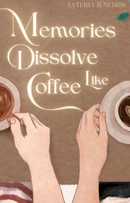 Memories Dissolve Like Coffee || ONC 2025