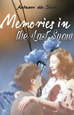 Memories in the Last Snow [SHORT STORY]