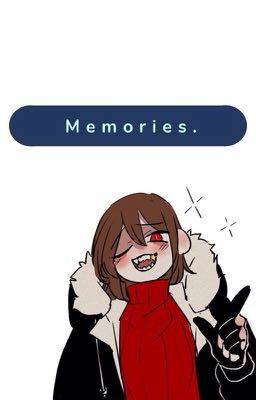 Memories. (Storyfell! Chara x Reader) 