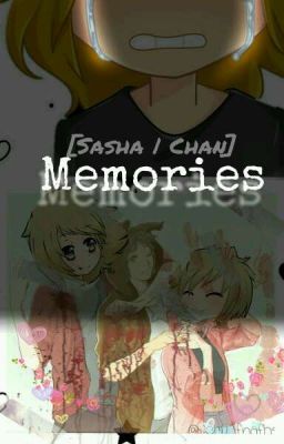 [ Memoris ] |  Sasha-Chan