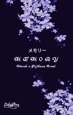 Memory || Diavolo x F. Arumi ||