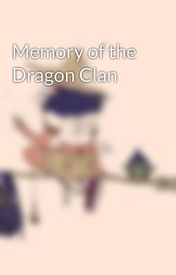 Memory of the Dragon Clan