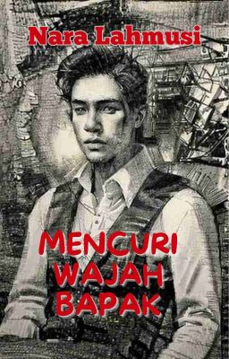 MENCURI WAJAH BAPAK