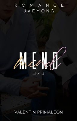 mend.-JAEYONG [Book 3 of mend. trilogy]