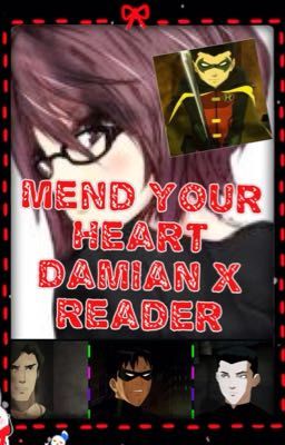 Mend Your Heart: Damian x Male! Reader