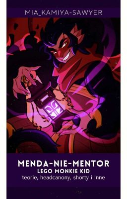 ❝MENDA-NIE-MENTOR.❞ | LEGO Monkie Kid: teorie, headcanony, shorty i inne