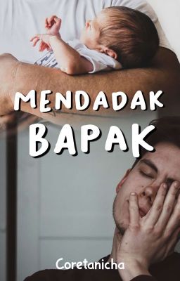 Mendadak Bapak (Selesai)