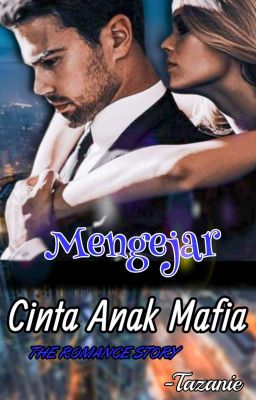 Mengejar Cinta Anak Mafia