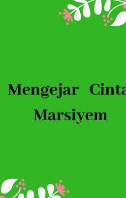 Mengejar Cinta Marsiyem