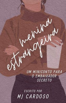 Menina Estrangeira [Embaixador Secreto 2018]