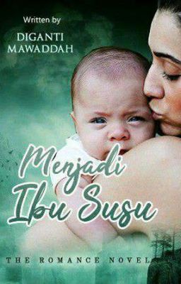 Menjadi Ibu Susu (End) (TERSEDIA VERSI EBOOK GOOGLE PLAY STORE dan KaryaKarsa) 