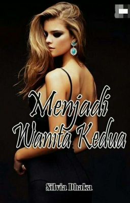 Menjadi Wanita Kedua (TAMAT)