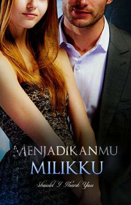 Menjadikanmu Milikku