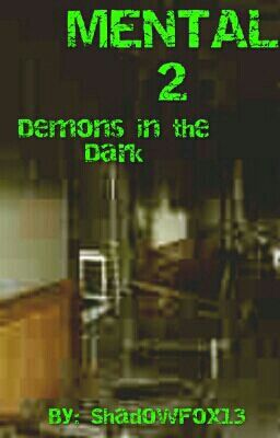 MENTAL 2: Demons in the Dark