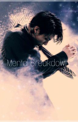 Mental Breakdown | Yoonkook