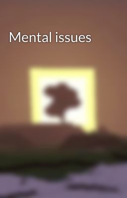 Mental issues
