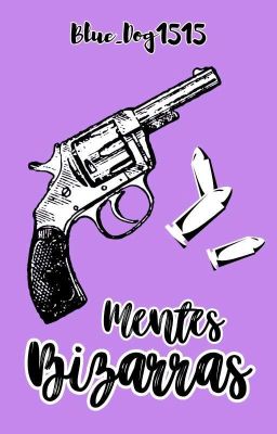 Mentes bizarras [One Shot]