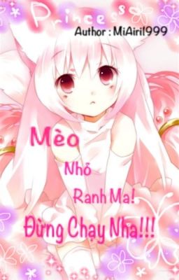 Mèo Nhỏ Ranh Ma! Đừng Chạy Nha!!!