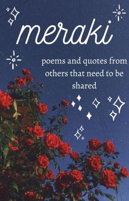 meraki: poems and quotes from others that need to be shared