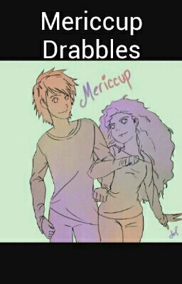 Mericcup  Drabbles