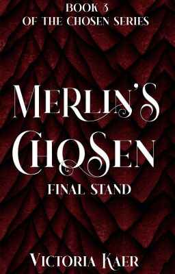 ©Merlin's Chosen Book 3 Final Stand *Published Work*