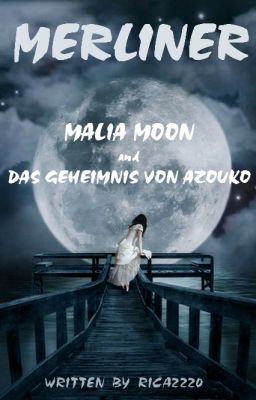 MERLINER - Malia Moon und das Geheimnis von Azouko