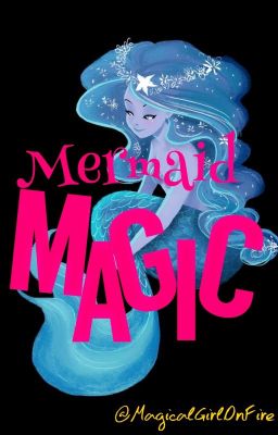 Mermaid Magic [UNDER CONSTRUCTION]