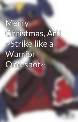 Merry Christmas, Ari! ~Strike like a Warrior One-shot~