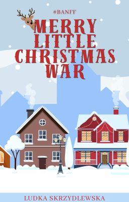 Merry Little Christmas War | 18+ | ZAKOŃCZONE