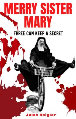 Merry Sister Mary: Three Can Keep A Secret