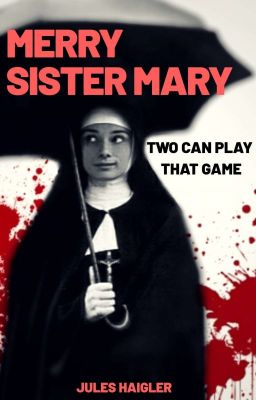 Merry Sister Mary: Two Can Play That Game