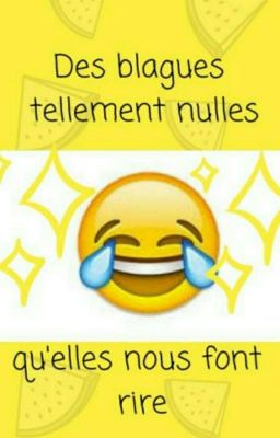 Mes blagues (peu être un peu nulles) 