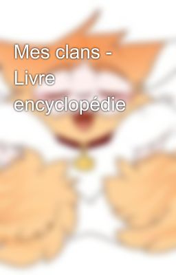 Mes clans -  Livre encyclopédie