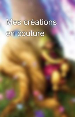 Mes créations en couture