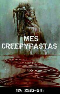 Mes creepypastas