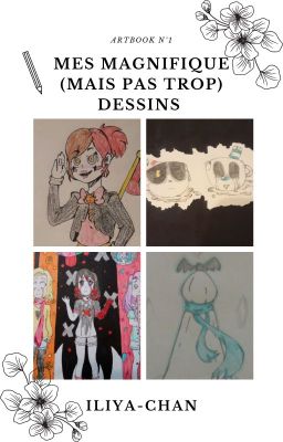 Mes Magnifique (Mais Pas Trop) Dessins / ARTBOOK N°1 [Finit]