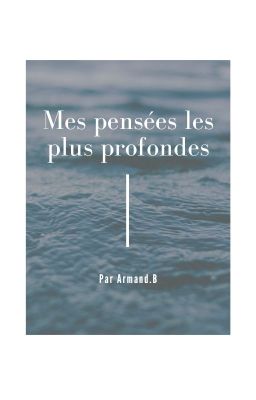 Mes pensées les plus profondes