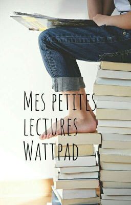 Mes Petites Lectures Wattpad {Fermé}