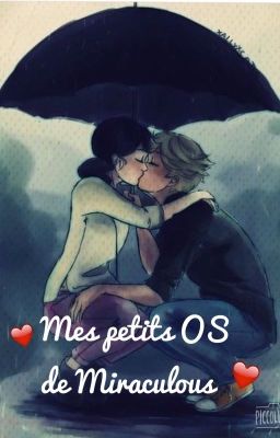 Mes petits OS de Miraculous Ladybug 