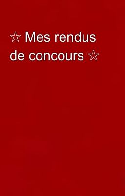 ☆ Mes rendus de concours ☆