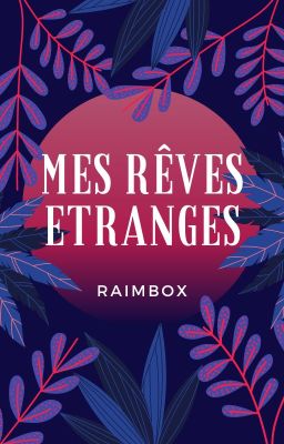 Mes rêves étranges... 