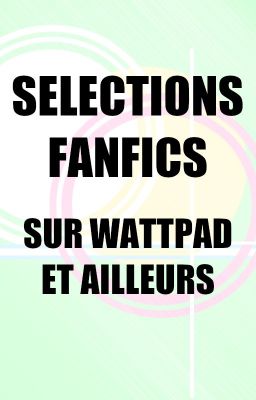 Mes sélections fanfics